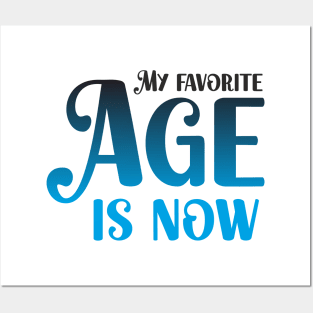 My favorite age is now Posters and Art